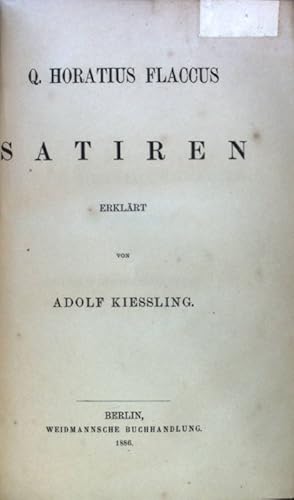 Bild des Verkufers fr Q. Horatius Flaccus. Satiren. Erklrt von Adolf Kiessling./ Q. Horatius Flaccus. Briefe. Erklrt von Adolf Kiessling Q. Horatius Flaccus erklrt von Adolf Kiessling zum Verkauf von books4less (Versandantiquariat Petra Gros GmbH & Co. KG)