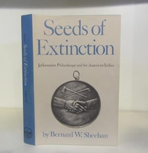 Seller image for Seeds of Extinction: Jeffersonian Philanthropy and the American Indian for sale by BRIMSTONES