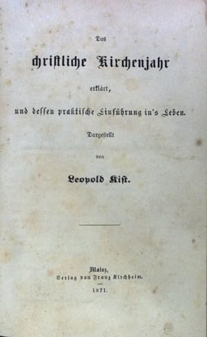 Seller image for Das christliche Kirchenjahr erklrt, und dessen praktische Einfhrung in's Leben. for sale by books4less (Versandantiquariat Petra Gros GmbH & Co. KG)