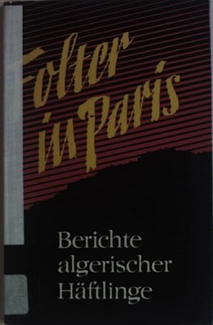 Bild des Verkufers fr Folter in Paris. Berichte algerischer Hftlinge. zum Verkauf von books4less (Versandantiquariat Petra Gros GmbH & Co. KG)