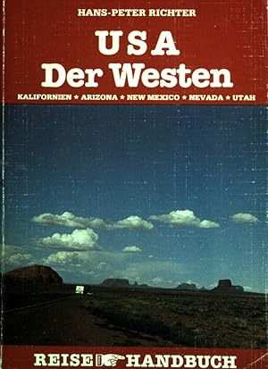 Seller image for USA - Der Westen. Kalifornien, Arizona, New Mexico, Nevada, Utah. Reise Handbuch, for sale by books4less (Versandantiquariat Petra Gros GmbH & Co. KG)