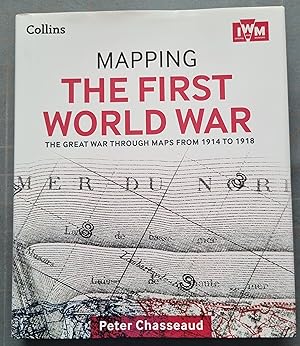 Immagine del venditore per Mapping the First World War -The Great War Through Maps from 1914 to 1918 venduto da P Rulton Rare Books
