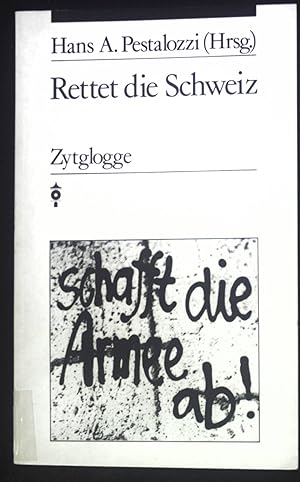 Immagine del venditore per Rettet die Schweiz - schafft die Armee ab!. venduto da books4less (Versandantiquariat Petra Gros GmbH & Co. KG)
