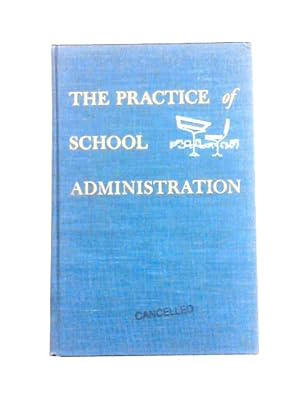 Imagen del vendedor de The Practice of School Administration a la venta por World of Rare Books