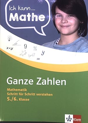 Image du vendeur pour Ich kann Mathe. Ganze Zahlen. Mathematik Schritt fr Schritt verstehen. 5./.6. Klasse. mis en vente par books4less (Versandantiquariat Petra Gros GmbH & Co. KG)