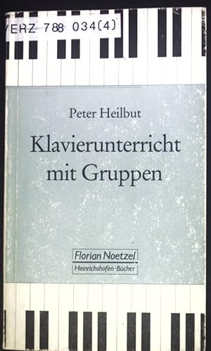 Bild des Verkufers fr Klavierunterricht mit Gruppen: Versuch einer methodischen Anleitung zum Verkauf von books4less (Versandantiquariat Petra Gros GmbH & Co. KG)