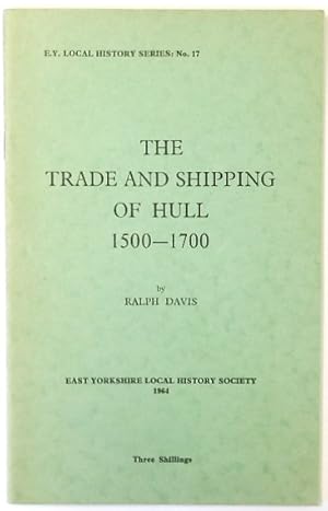 Bild des Verkufers fr The Trade and Shipping of Hull: 1500-1700 zum Verkauf von PsychoBabel & Skoob Books