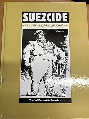 Imagen del vendedor de Suezcide: A Cartoon History of the 1956 Suez Crisis a la venta por Chapter Two (Chesham)