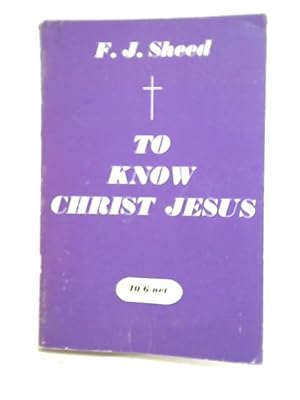 Image du vendeur pour To Know Christ Jesus mis en vente par World of Rare Books