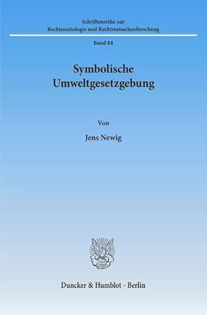 Symbolische Umweltgesetzgebung.: Rechtssoziologische Untersuchungen am Beispiel des Ozongesetzes,...