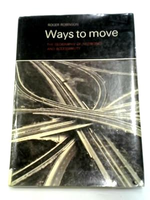 Bild des Verkufers fr Ways to Move:The Geography of Networks and Accessibility zum Verkauf von World of Rare Books