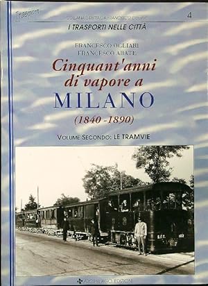 Bild des Verkufers fr Cinquant'anni di vapore a Milano vol. II Le tramvie zum Verkauf von Librodifaccia