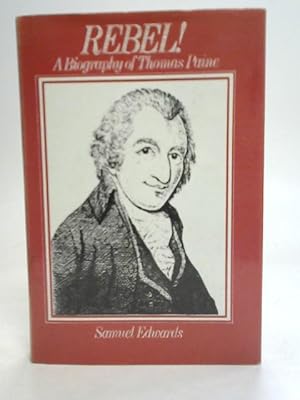 Bild des Verkufers fr Rebel! A Biography of Thomas Paine zum Verkauf von World of Rare Books