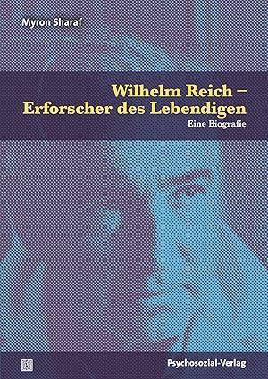 Bild des Verkufers fr Wilhelm Reich - Erforscher des Lebendigen zum Verkauf von moluna