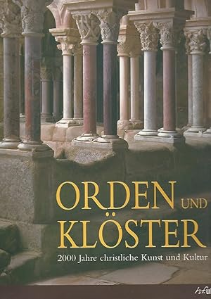 Orden und Klöster. 2000 Jahre christliche Kunst und Kultur.