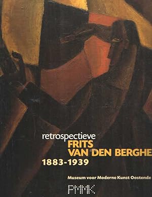 Image du vendeur pour Frits Van den Berghe 1883 - 1939. Retrospectieve mis en vente par Bij tij en ontij ...