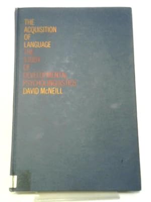 Image du vendeur pour The Acquisition Of Language: The Study Of Developmental Psycholinguistics. mis en vente par World of Rare Books