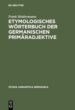 Immagine del venditore per Etymologisches Wrterbuch der germanischen Primradjektive venduto da BuchWeltWeit Ludwig Meier e.K.