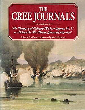 Seller image for The Cree Journals: The Voyages of Edward H.Cree, Surgeon R.N., as related in his private journals, 1837-56 for sale by Pendleburys - the bookshop in the hills