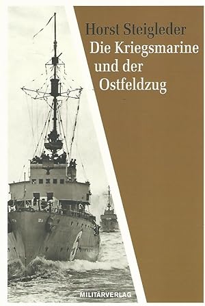 Die Kriegsmarine und der Ostfeldzug.