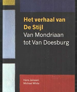 Imagen del vendedor de Het verhaal van de stijl. Van Mondriaan tot van Doesburg a la venta por Bij tij en ontij ...