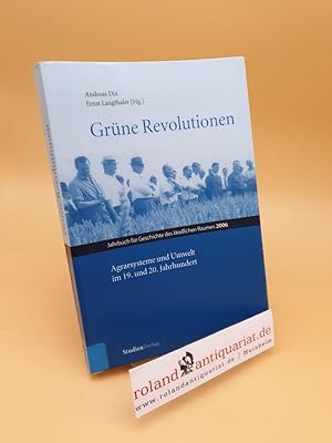 Bild des Verkufers fr Grne Revolutionen ; Agrarsysteme und Umwelt im 19. und 20. Jahrhundert ; Jahrbuch fr Geschichte des lndlichen Raumes ; 2006 zum Verkauf von Roland Antiquariat UG haftungsbeschrnkt