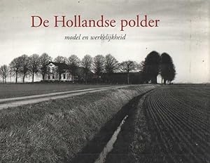 De Hollandse polder. Model en werkelijkheid