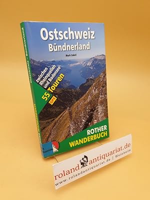 Ostschweiz - Bündnerland : Surselva - Mittelbünden - Prättigau - Sarganserland - Glarnerland - To...