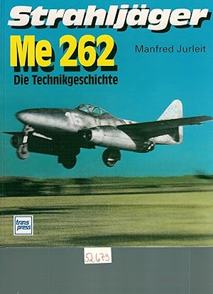 Bild des Verkufers fr Strahlj?ger Me 262 - Die Technikgeschichte zum Verkauf von Antiquariat Hans Wger