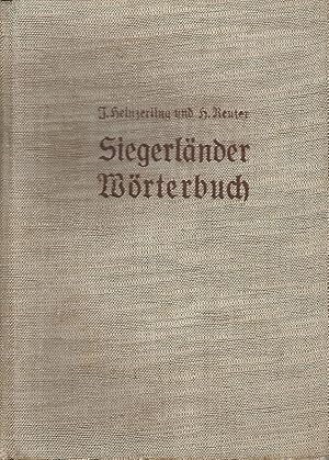 Siegerländer Wörterbuch. Hrsg. im Auftrage des Vereins für Heimatkunde und Heimatschutz im Sieger...