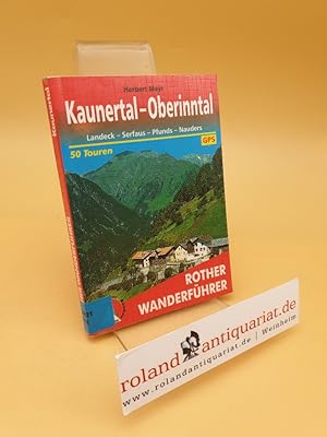 Kaunertal - Oberinntal : Landeck - Serfaus - Pfunds - Nauders ; 50 ausgewählte Tal- und Höhenwand...