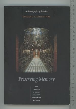 Seller image for Preserving Memory: The Struggle to Create America's Holocaust Museum for sale by Joe Orlik Books