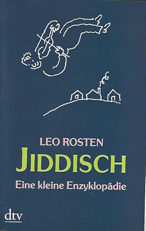 Bild des Verkufers fr Jiddisch. Eine kleine Enzyklopdie. Aktualisiert und kommentiert von Lawrence Bush. Ill. von R. O. Blechmann. bers. und dt. Bearb. von Lutz-W. Wolff / dtv ; 20938. zum Verkauf von Lewitz Antiquariat