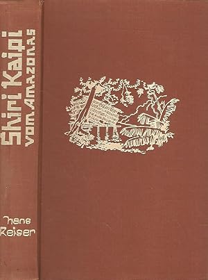 Bild des Verkufers fr Shiri Kaipi vom Amazonas. Roman. zum Verkauf von Lewitz Antiquariat