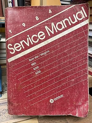 1984 Service Manual Rear Wheel Drive Vans-Wagons Ram Van / Wagons, B150, B250, B350