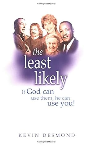 Immagine del venditore per The Least Likely: If God Can Use Them, He Can Use You! venduto da WeBuyBooks