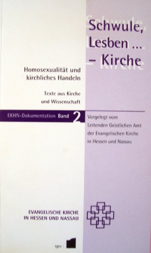 Imagen del vendedor de Schwule, Lesben . - Kirche : Homosexualitt und kirchliches Handeln ; Texte aus Kirche und Wissenschaft. vorgelegt vom Leitenden Amt der Evangelischen Kirche in Hessen und Nassau. [Hrsg. von der Kirchenleitung der Evangelischen Kirche in Hessen und Nassau. Bearb. von Klaus Bartl] / Evangelische Kirche in Hessen und Nassau: EKHN-Dokumentation ; Bd. 2 a la venta por Fundus-Online GbR Borkert Schwarz Zerfa