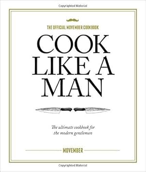 Seller image for Cook Like A Man: The ultimate cookbook for the modern gentleman for sale by WeBuyBooks