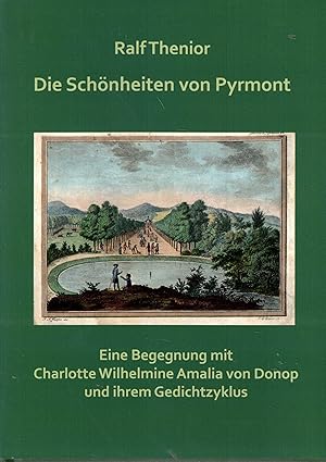 Seller image for Die Schnheiten von Pyrmont. Eine Begegnung mit Charlotte Wilhelmine Amalia von Donop und ihrem Gedichtzyklus for sale by Paderbuch e.Kfm. Inh. Ralf R. Eichmann