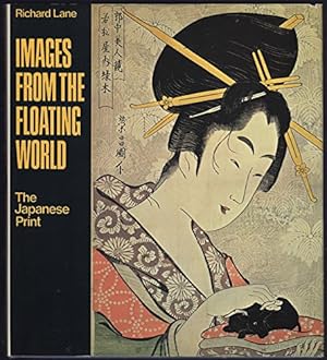 Bild des Verkufers fr Images from the Floating World: The Japanese Print, Including an Illustrated Dictionary of Ukiyo-E zum Verkauf von WeBuyBooks