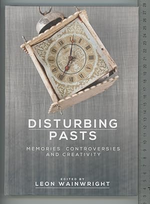 Seller image for Disturbing Pasts: Memories, Controversies and Creativity for sale by Joe Orlik Books
