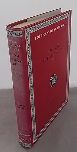 Moral Essays. III. With an English translation by John W. Basore. In three volumes. Volume III.