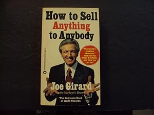 Bild des Verkufers fr How To Sell Anything To Anybody pb Joe Girard 1st Warner Print 1/79 zum Verkauf von Joseph M Zunno