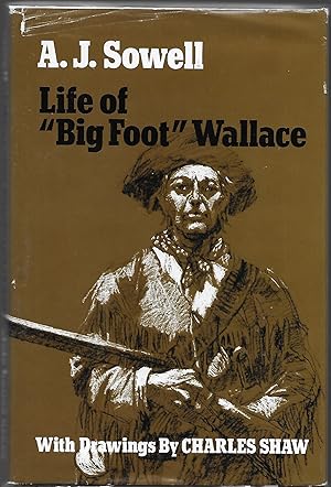 Life of "Big Foot" Wallace: The Great Ranger Captain