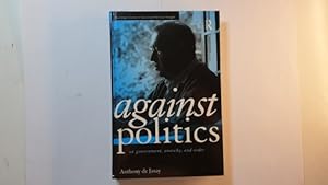 Against Politics: On Government, Anarchy and Order