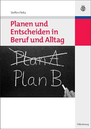 Image du vendeur pour Planen und Entscheiden in Beruf und Alltag mis en vente par BuchWeltWeit Ludwig Meier e.K.