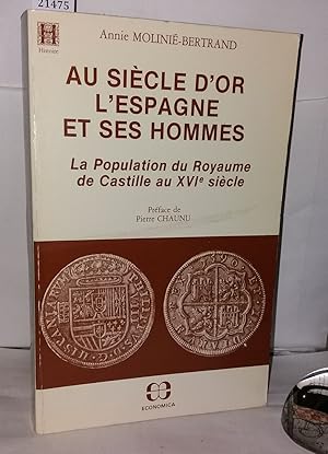 Imagen del vendedor de Au sicle d'or l'Espagne et ses hommes. La population du Royaume de Castille au XVIme sicle a la venta por Librairie Albert-Etienne