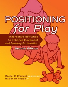 Immagine del venditore per Positioning for Play: Interactive Activities to Enhance Movement and Sensory Exploration venduto da Pieuler Store