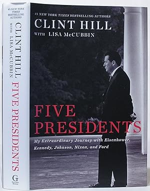 Five Presidents: My Extraordinary Journey With Eisenhower, Kennedy, Johnson, Nixon, and Ford