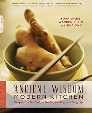 Imagen del vendedor de Ancient Wisdom, Modern Kitchen: Recipes from the East for Health, Healing, and Long Life a la venta por Pieuler Store